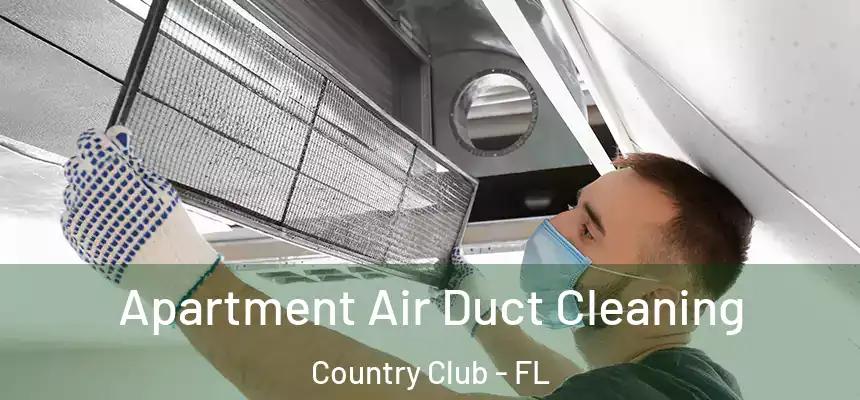 Apartment Air Duct Cleaning Country Club - FL