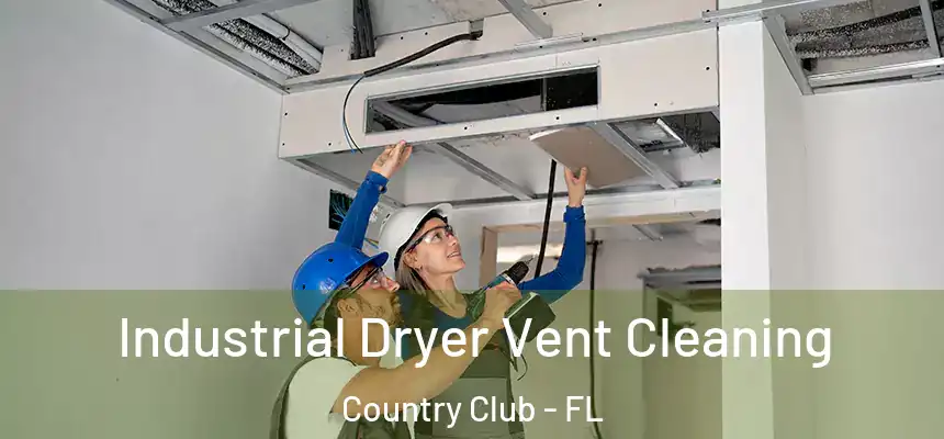 Industrial Dryer Vent Cleaning Country Club - FL