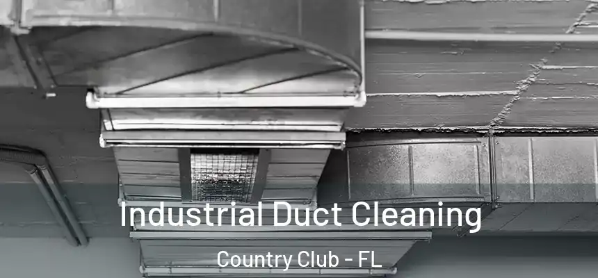 Industrial Duct Cleaning Country Club - FL
