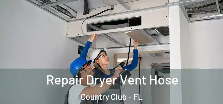 Repair Dryer Vent Hose Country Club - FL