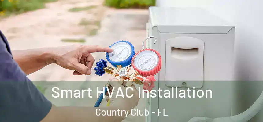 Smart HVAC Installation Country Club - FL