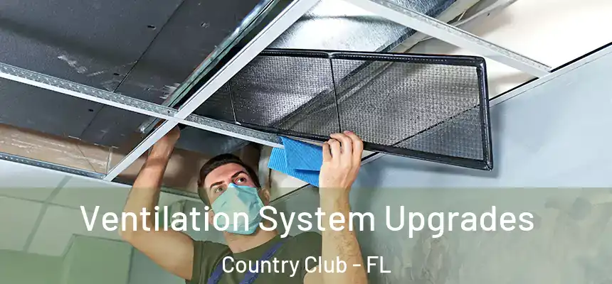 Ventilation System Upgrades Country Club - FL
